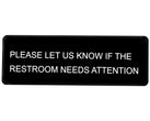 Please Let Us Know If The Restroom Needs Attention Sign, 3x9